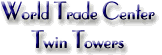 World Trade Center and Twin Towers